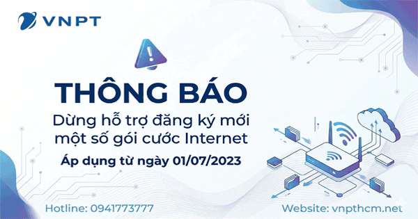 Thông báo Dừng hỗ trợ đăng ký mới internet một số gói cước từ 01/07/2023