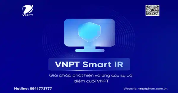 VNPT Smart IR: Giải pháp phát hiện và ứng cứu sự cố ATTT toàn diện