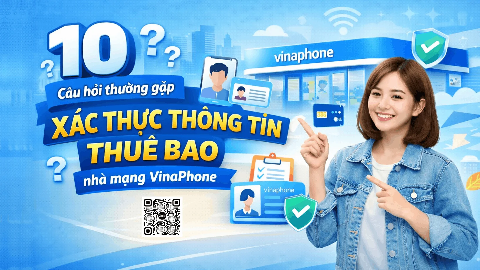Các câu hỏi thường gặp về xác thực thuê bao VinaPhone qua VNeID và CCCD gắn chip